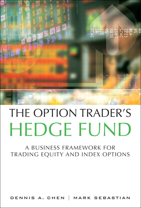 Option Trader's Hedge Fund, The: A Business Framework for Trading Equity and Index Options