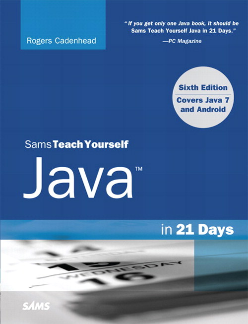 Sams Teach Yourself Java in 21 Days (Covering Java 7 and Android), 6th Edition