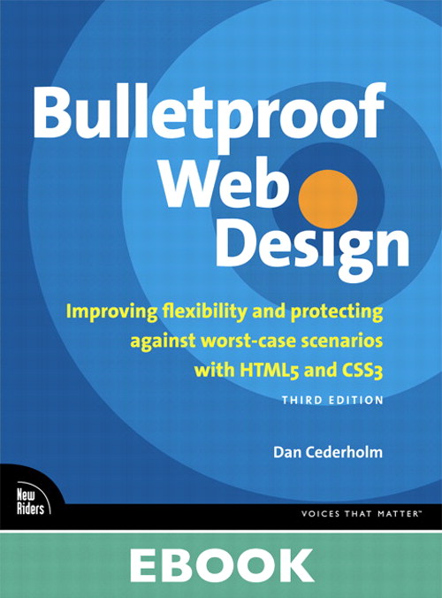 Bulletproof Web Design: Improving flexibility and protecting against worst-case scenarios with HTML5 and CSS3, 3rd Edition