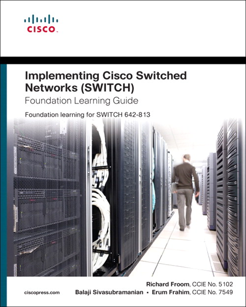 Implementing Cisco IP Switched Networks (SWITCH) Foundation Learning Guide: Foundation learning for SWITCH 642-813