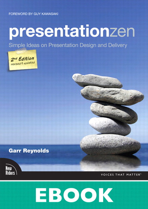 Presentation Zen: Simple Ideas on Presentation Design and Delivery, 2nd Edition