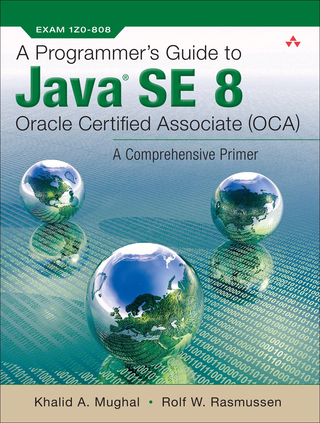 Programmer's Guide to Java SE 8 Oracle Certified Associate (OCA), A