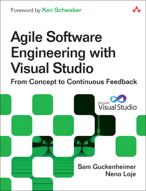 Agile Software Engineering with Visual Studio: From Concept to Continuous Feedback, 2nd Edition