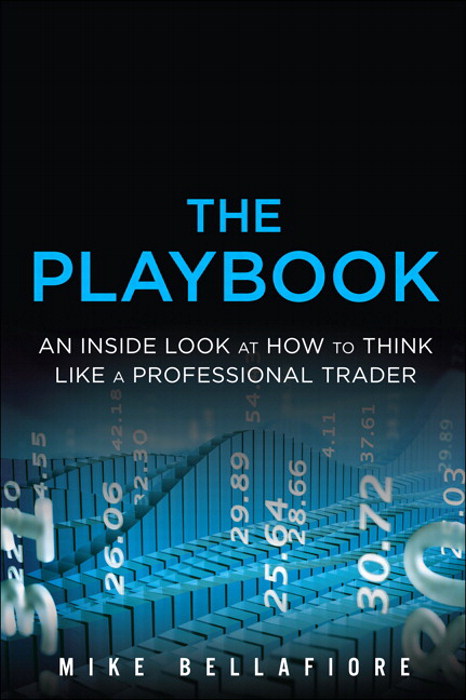 PlayBook, The: An Inside Look at How to Think Like a Professional Trader