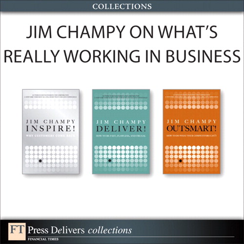 Jim Champy on What's Really Working in Business (Collection)