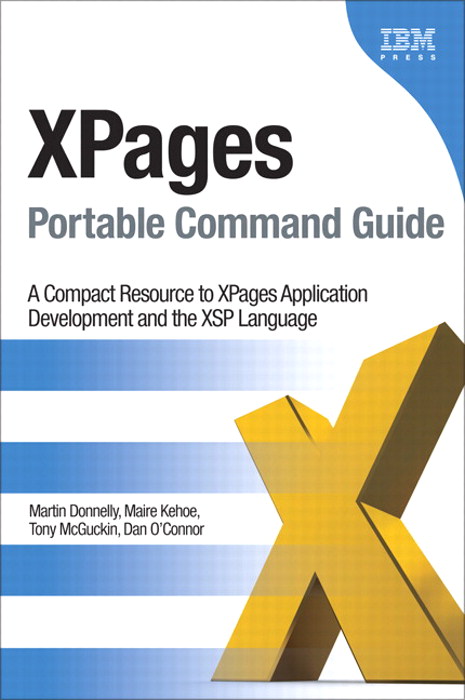 XPages Portable Command Guide: A Compact Resource to XPages Application Development and the XSP Language