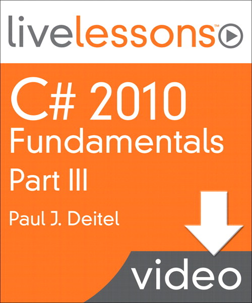 C# 2010 Fundamentals I, II, and III LiveLessons (Video Training): Part III, Lesson 18: Collections