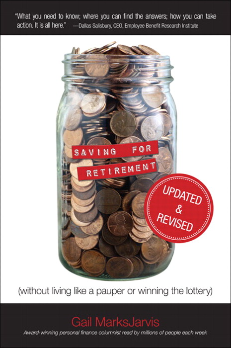 Saving for Retirement (Without Living Like a Pauper or Winning the Lottery) Updated and Revised