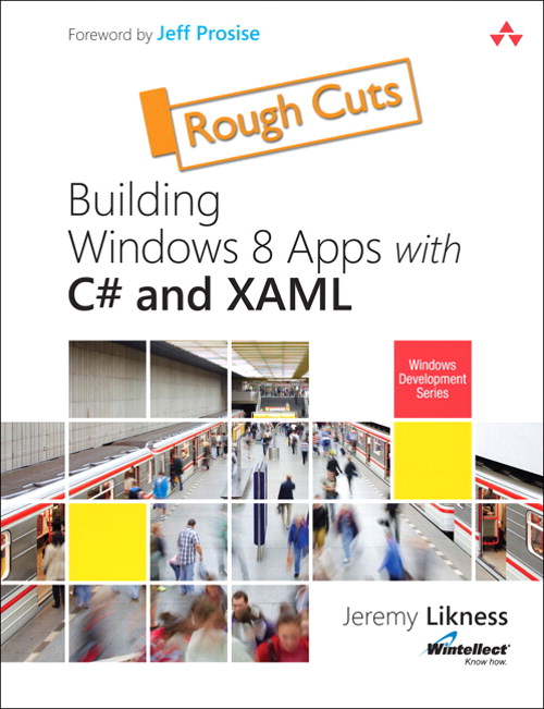 Building Windows 8 Apps with C# and XAML, Rough Cuts
