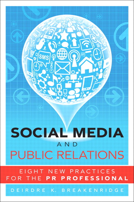 Social Media and Public Relations: Eight New Practices for the PR Professional