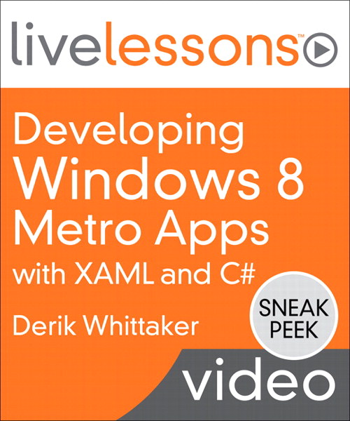 Developing Windows 8 Apps LiveLessons (Video Training): with XAML and C#