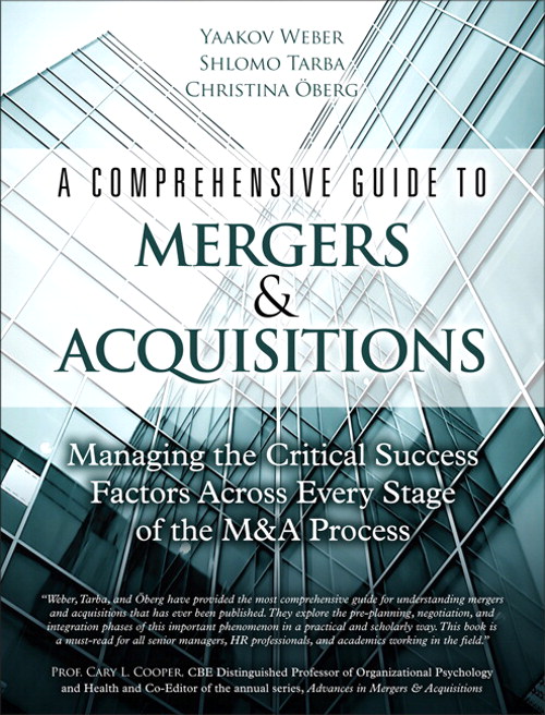Comprehensive Guide to Mergers & Acquisitions, A: Managing the Critical Success Factors Across Every Stage of the M&A Process