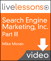 Search Engine Marketing, Inc. I, II, III and IV LiveLessons (Video Training), Part III: Execute Your Search Marketing Program (Complete Download)
