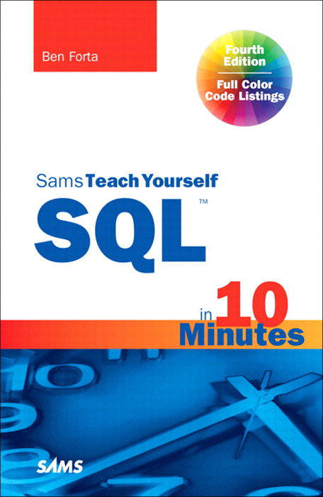 SQL in 10 Minutes, Sams Teach Yourself, 4th Edition