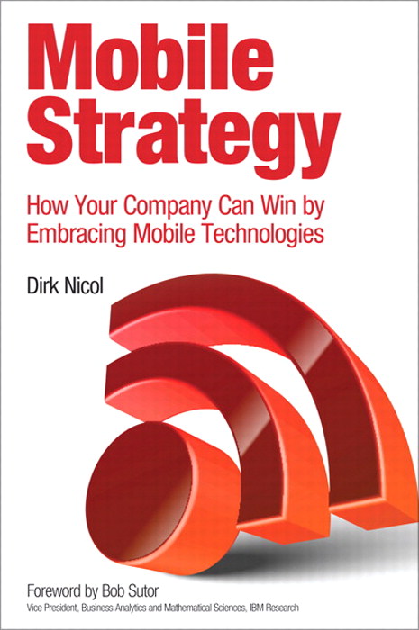 Mobile Strategy: How Your Company Can Win by Embracing Mobile Technologies