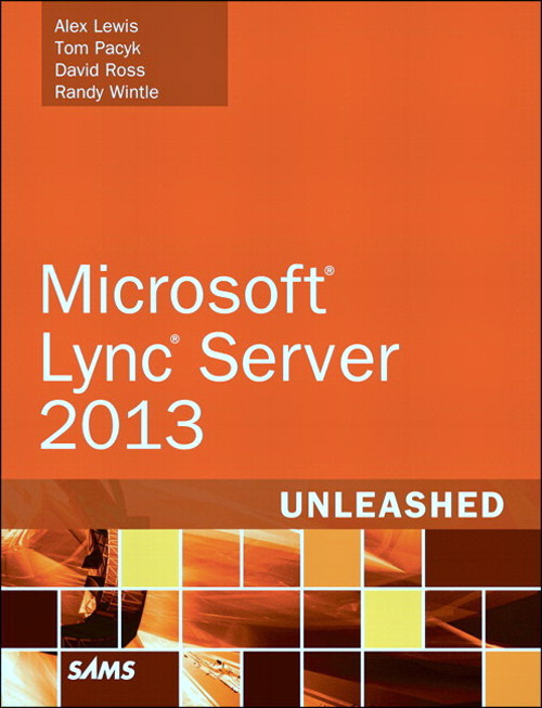 Microsoft Lync Server 2013 Unleashed, 2nd Edition