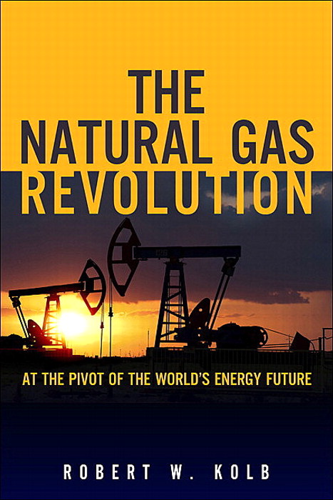 Natural Gas Revolution, The: At the Pivot of the World's Energy Future