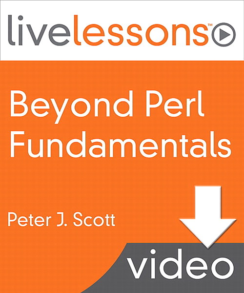 Beyond Perl Fundamentals LiveLessons (Video Training): Lesson 2: More Regular Expressions, Downloadable Version