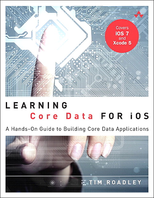 Learning Core Data for iOS: A Hands-On Guide to Building Core Data Applications