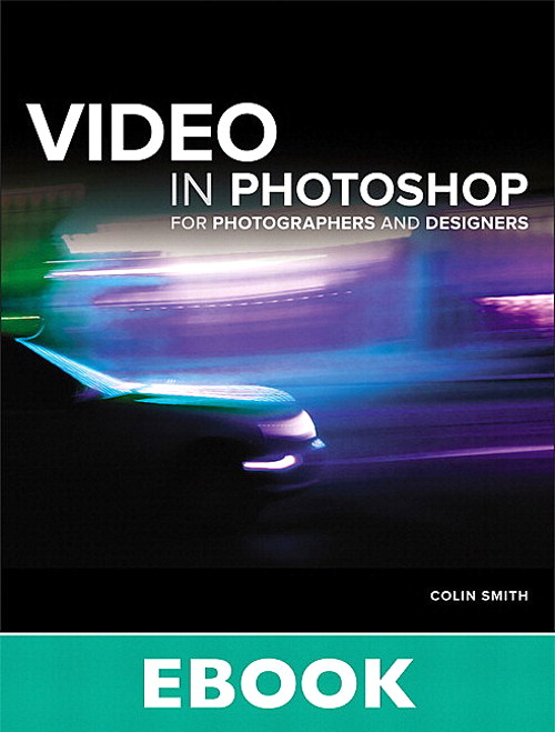 Video in Photoshop for Photographers and Designers