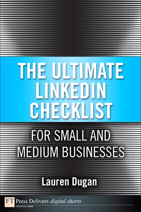 Ultimate LinkedIn Checklist For Small and Medium Businesses, The | InformIT