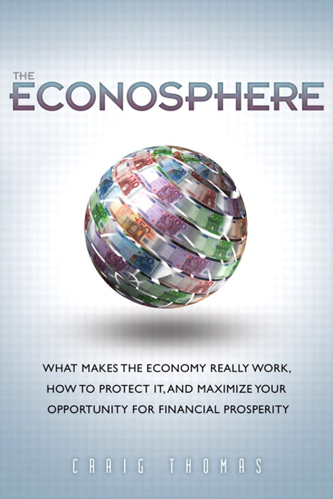 Econosphere, The: What Makes the Economy Really Work, How to Protect It, and Maximize Your Opportunity for Financial Prosperity (paperback)