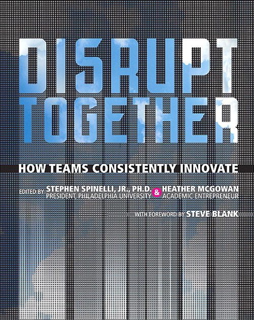 Disrupt Together: How Teams Consistently Innovate