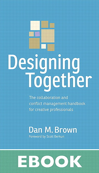 Designing Together: The collaboration and conflict management handbook for creative professionals