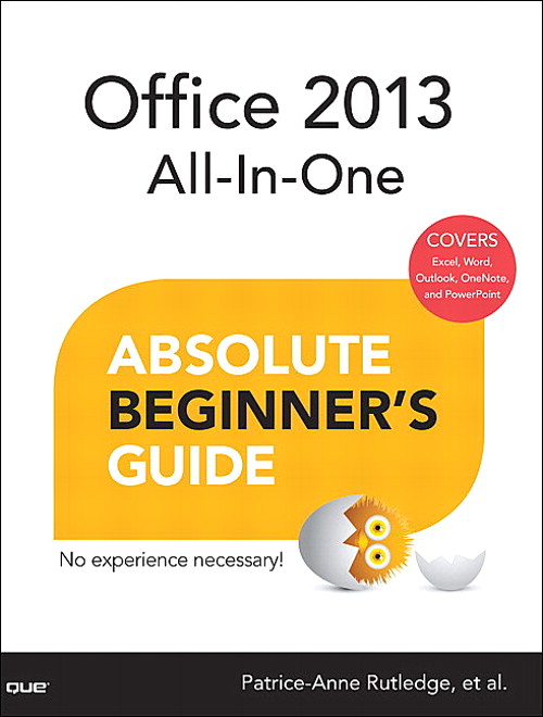 Office 2013 All-In-One Absolute Beginner?s Guide