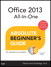 Office 2013 All-In-One Absolute Beginner?s Guide