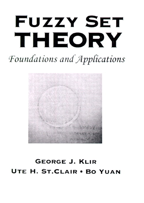 Fuzzy Set Theory: Foundations and Applications