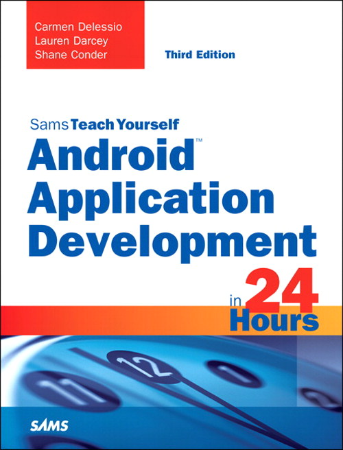 Android Application Development in 24 Hours, Sams Teach Yourself, 3rd Edition