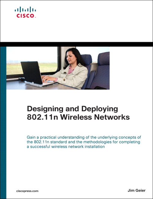 Designing and Deploying 802.11n Wireless Networks