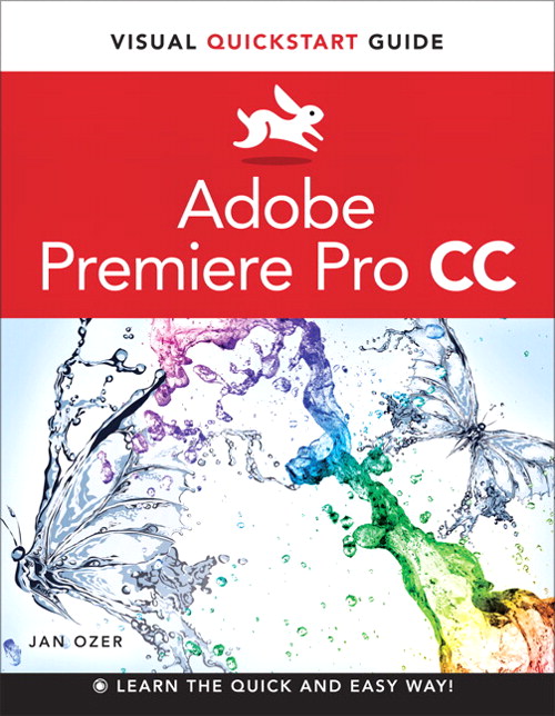 Premiere Pro CC: Visual QuickStart Guide