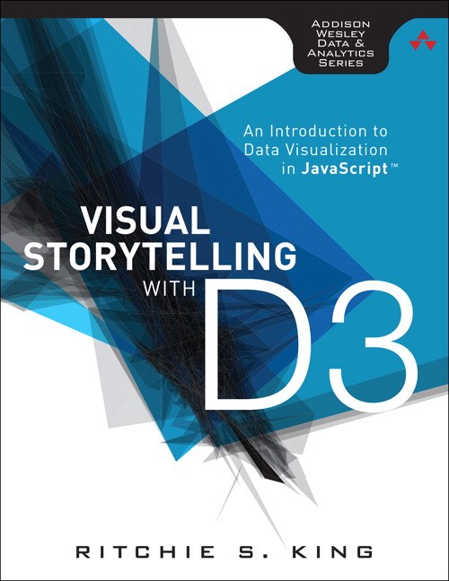 Visual Storytelling with D3: An Introduction to Data Visualization in JavaScript