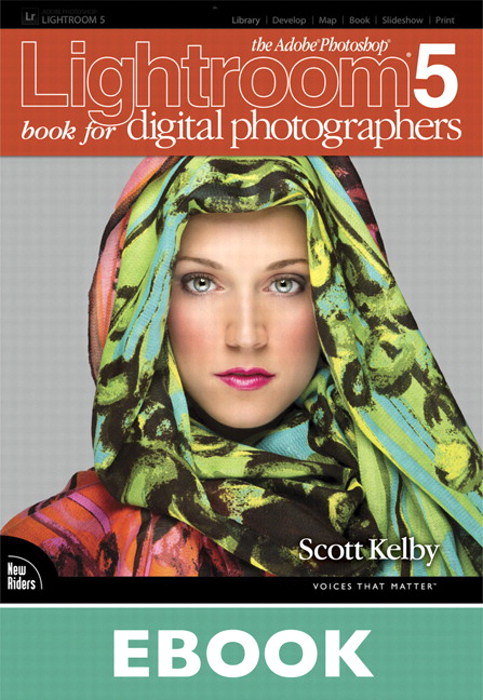 Adobe Photoshop Lightroom 5 Book for Digital Photographers, The