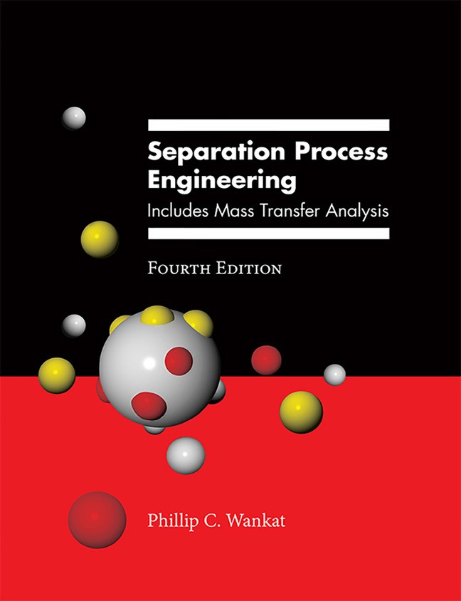 Separation Process Engineering: Includes Mass Transfer Analysis, 4th Edition