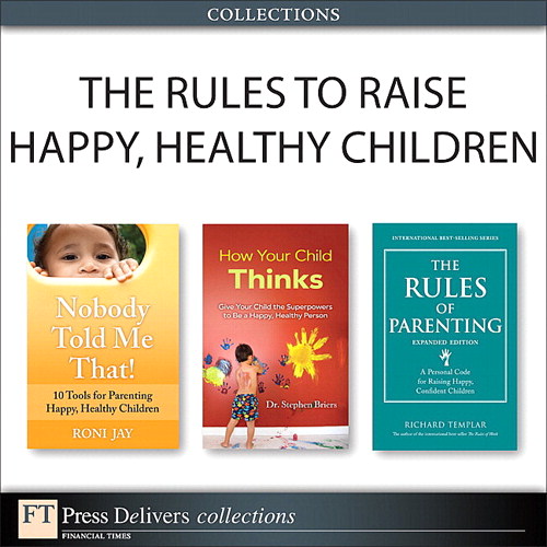 The Rules to Raise Happy, Healthy Children (Collection), 2nd Edition