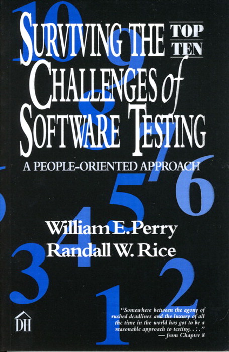 Surviving the Top Ten Challenges of Software Testing: A People-Oriented Approach