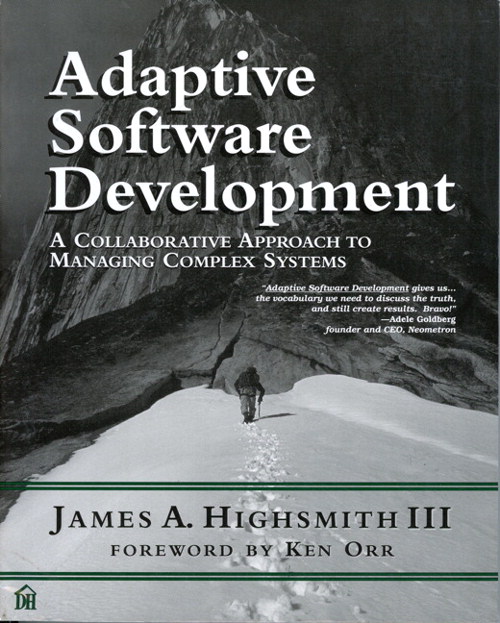 Adaptive Software Development: A Collaborative Approach to Managing Complex Systems