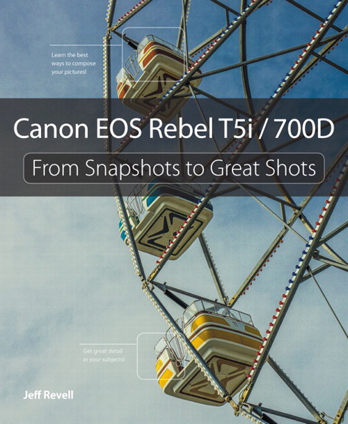 Canon EOS Rebel T5i / 700D: From Snapshots to Great Shots