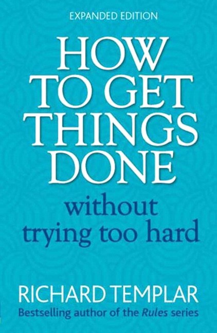 How to Get Things Done Without Trying Too Hard, 2nd Edition