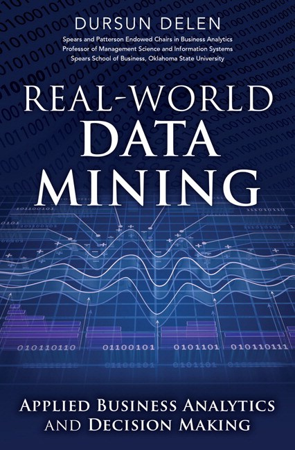 Real-World Data Mining: Applied Business Analytics and Decision Making
