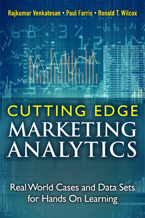 Cutting Edge Marketing Analytics: Real World Cases and Data Sets for Hands On Learning