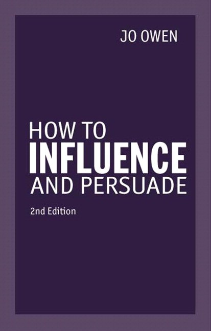 How to Influence and Persuade, 2nd Edition