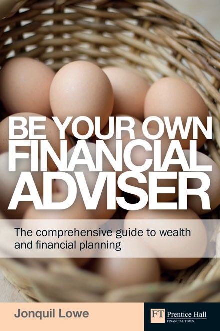 Be Your Own Financial Adviser: The comprehensive guide to wealth and financial planning