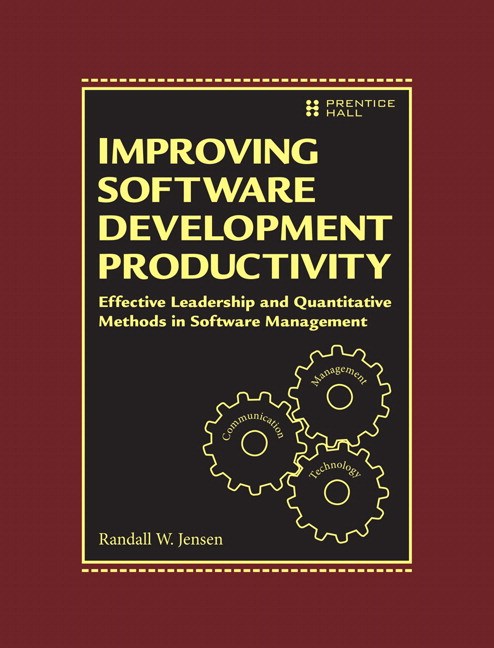 Improving Software Development Productivity: Effective Leadership and Quantitative Methods in Software Management