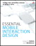 Essential Mobile Interaction Design: Perfecting Interface Design in Mobile Apps