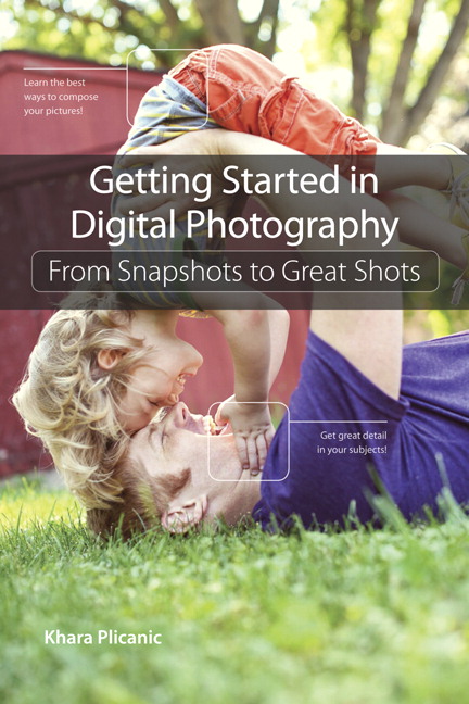 Getting Started in Digital Photography: From Snapshots to Great Shots