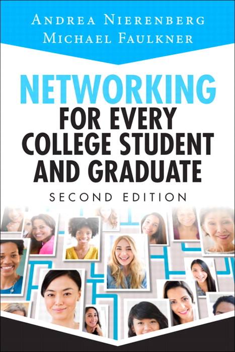 Networking for Every College Student and Graduate: Starting Your Career Off Right, 2nd Edition